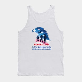 In the Quiet Moments, We Remember their Valor | T-Shirt Design. Tank Top